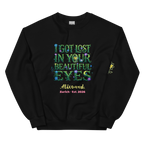 Lost into your eyes Unisex Sweatshirt - Alivwood