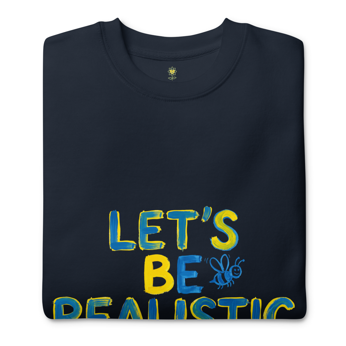 Let's be realistic Unisex Premium Sweatshirt - Alivwood