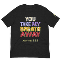 Take My Breath Away Unisex t-shirt - Alivwood