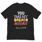 Take My Breath Away Unisex t-shirt - Alivwood